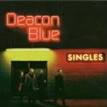 Deacon Blue : Singles Deacon Blue : Singles